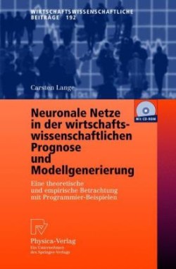 Neuronale Netze in der wirtschaftswissenschaftlichen Prognose und Modellgenerierung