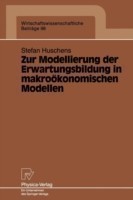 Zur Modellierung der Erwartungsbildung in makroökonomischen Modellen