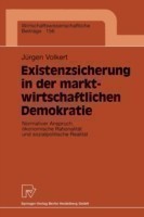 Existenzsicherung in Der Marktwirtschaftlichen Demokratie