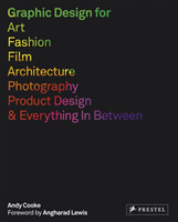 Graphic Design for Art, Fashion, Film, Architecture, Photography, Product Design and Everything in B