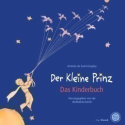 Der Kleine Prinz. Das Kinderbuch in der Originalübersetzung