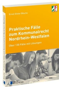 Praktische Fälle zum Kommunalrecht Nordrhein-Westfalen