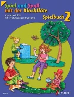 Spiel und Spaß mit der Blockflöte, Sopran-Blockflöte mit verschiedenen Instrumenten. Bd.2