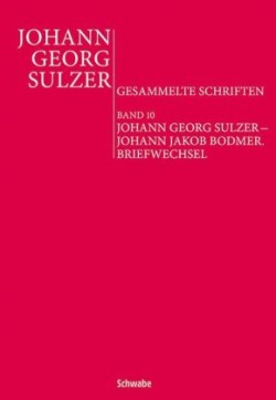 Johann Georg Sulzer - Johann Jakob Bodmer, 2 Teile