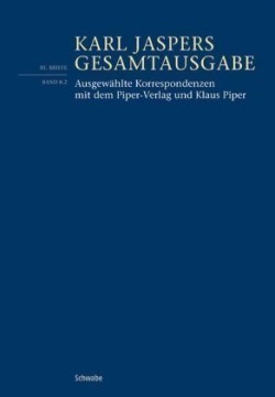 Gesamtausgabe (KJG), Bd. 3/8/2, Ausgewählte Korrespondenzen mit dem Piper-Verlag und Klaus Piper