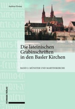 Die lateinischen Grabinschriften in den Basler Kirchen