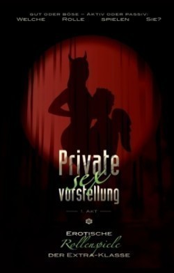 Private Sexvorstellung - 1. Akt