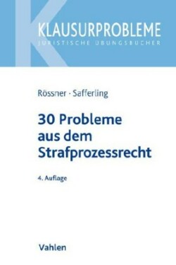 30 Probleme aus dem Strafprozessrecht