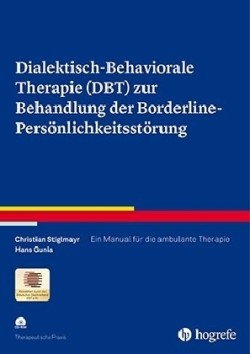 Dialektisch-Behaviorale Therapie (DBT) zur Behandlung der Borderline-Persönlichkeitsstörung, m. CD-ROM