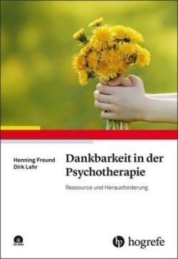 Dankbarkeit in der Psychotherapie, m. CD-ROM