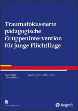 Traumafokussierte pädagogische Gruppenintervention für junge Flüchtlinge, m. CD-ROM