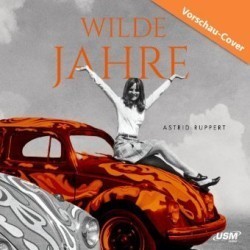 Wilde Jahre, 2 Audio-CD, 2 MP3