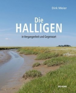 Die Halligen in Vergangenheit und Gegenwart