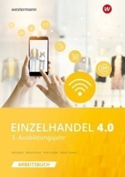 Einzelhandel 4.0 - 3. Ausbildungsjahr: Arbeitsbuch