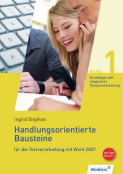 Handlungsorientierte Bausteine für die Textverarbeitung mit Word 2007, Grundlagen mit integrativer Tastaturerarbeitung, m. CD-ROM