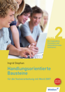 Handlungsorientierte Bausteine für die Textverarbeitung mit Word 2007, Bd. 2, Korrespondenz, Formulare und Automatisierungsfunktionen, m. CD-ROM