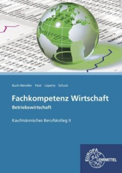 Fachkompetenz Wirtschaft - Betriebswirtschaft Kaufmännische Berufskolleg II