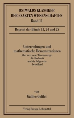 Unterredungen und mathematische Demonstrationen über zwei neue Wissenszweige, die Mechanik und die Fallgesetze betreffend