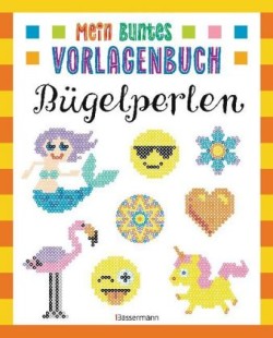 Mein buntes Vorlagenbuch - Bügelperlen