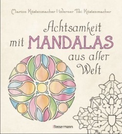 Achtsamkeit mit Mandalas aus aller Welt