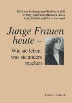 Junge Frauen heute — Wie sie leben, was sie anders machen