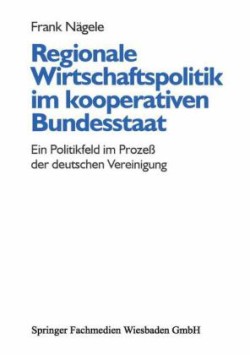 Regionale Wirtschaftspolitik im kooperativen Bundesstaat