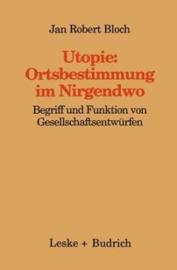 Utopie: Ortsbestimmungen im Nirgendwo