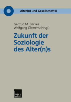 Zukunft der Soziologie des Alter(n)s