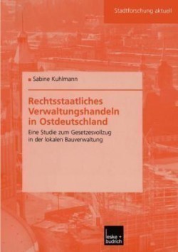 Rechtsstaatliches Verwaltungshandeln in Ostdeutschland