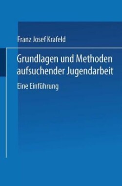 Grundlagen und Methoden aufsuchender Jugendarbeit