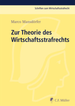 Zur Theorie des Wirtschaftsstrafrechts