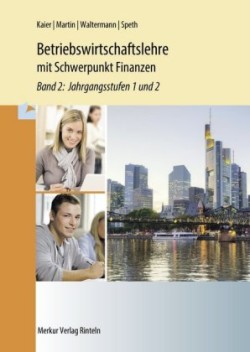 Betriebswirtschaftslehre mit Schwerpunkt Finanzen, Jahrgangsstufen 1 und 2