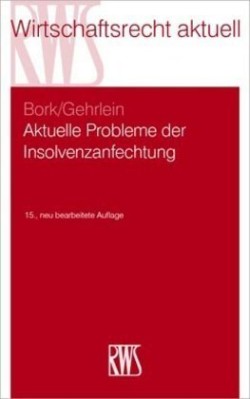 Aktuelle Probleme der Insolvenzanfechtung