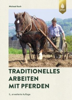 Traditionelles Arbeiten mit Pferden