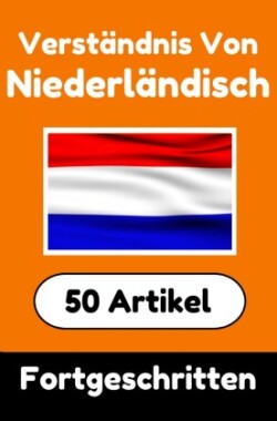 Verständnis von Niederländisch | Niederländisch lernen mit 50 interessanten Artikeln über Länder, Gesundheit, Sprachen und mehr