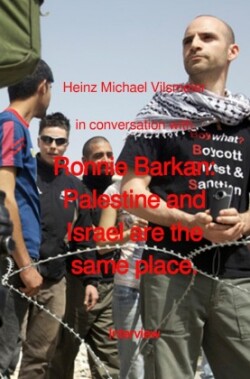 Ronnie Barkan: Palestine and Israel are the same place. (Interview)