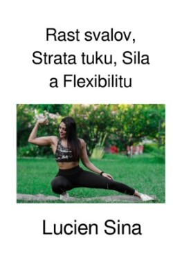 Rast svalov, Strata tuku, Sila a Flexibilitu