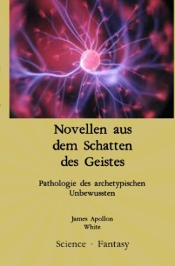 Novellen aus dem Schatten des Geistes