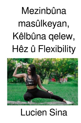 Mezinbûna masûlkeyan, Kêlbûna qelew, Hêz û Flexibility