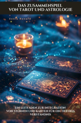 Das Zusammenspiel von Tarot und Astrologie