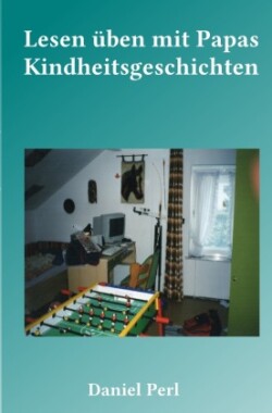 Lesen üben mit Papas Kindheitsgeschichten