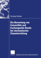 Die Bewertung von Convertible und Exchangeable Bonds bei stochastischer Zinsentwicklung