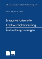 Ertragswertorientierte Kreditwürdigkeitsprüfung bei Existenzgründungen