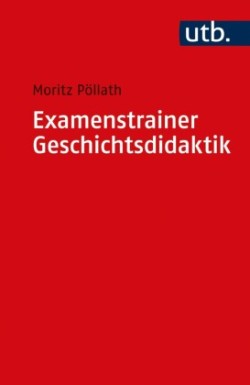 Examenstrainer Geschichtsdidaktik