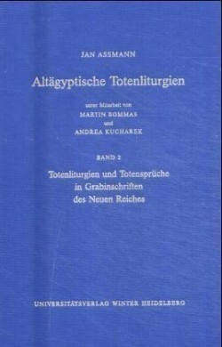 Altägyptische Totenliturgien / Totenliturgien und Totensprüche in Grabinschriften des Neuen Reiches