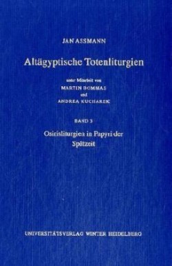 Altägyptische Totenliturgien / Osirisliturgien in Papyri der Spätzeit