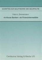 "In-House Banken" als Finanzintermediäre