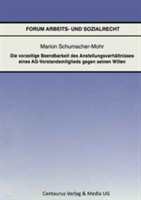 Die vorzeitige Beendbarkeit des Anstellverhältnisses eines AG-Vorstandmitglieds gegen seinen Willen