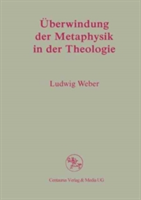 Überwindung der Metaphysik in der Theologie