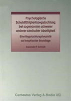 Psychologische Schuldfähigkeitsbegutachtung bei sogenannter schwerer anderer seelischer Abartigkeit